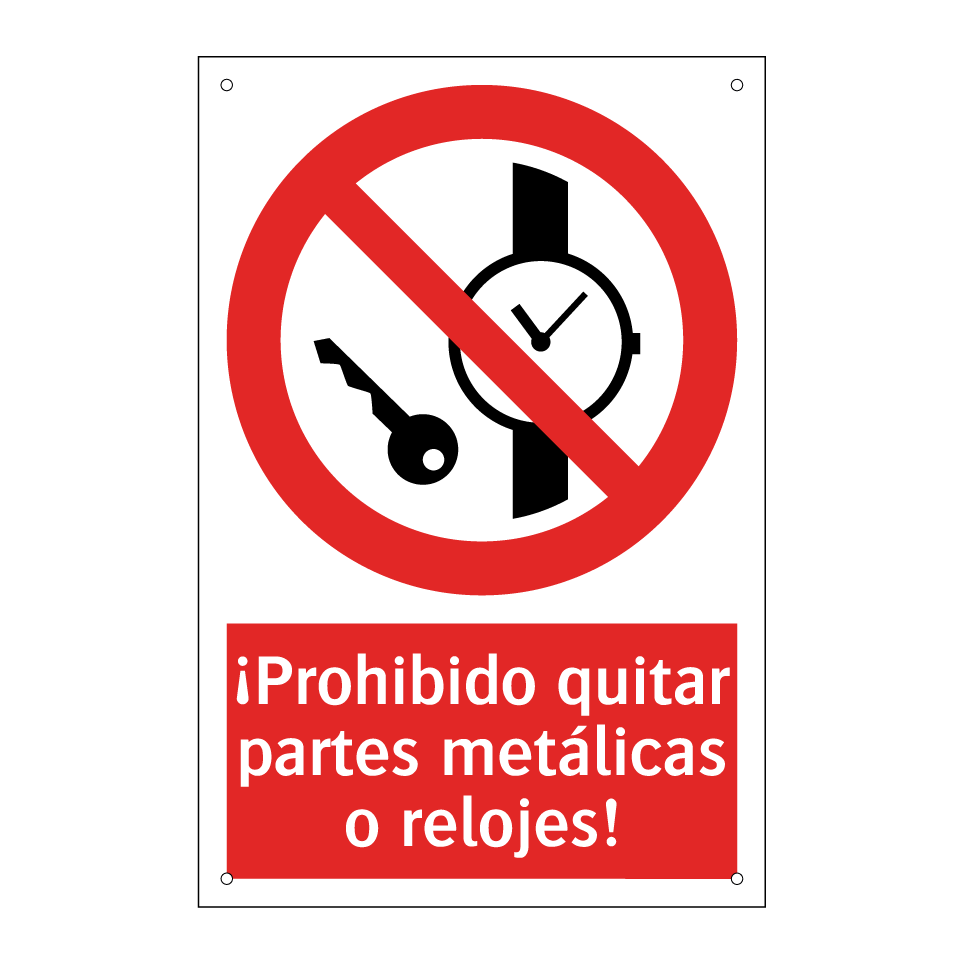 ¡Prohibido quitar partes metálicas o relojes!