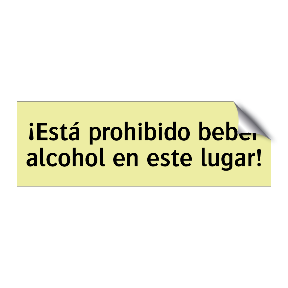 ¡Está prohibido beber alcohol en este lugar!