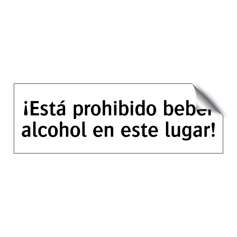 ¡Está prohibido beber alcohol en este lugar!