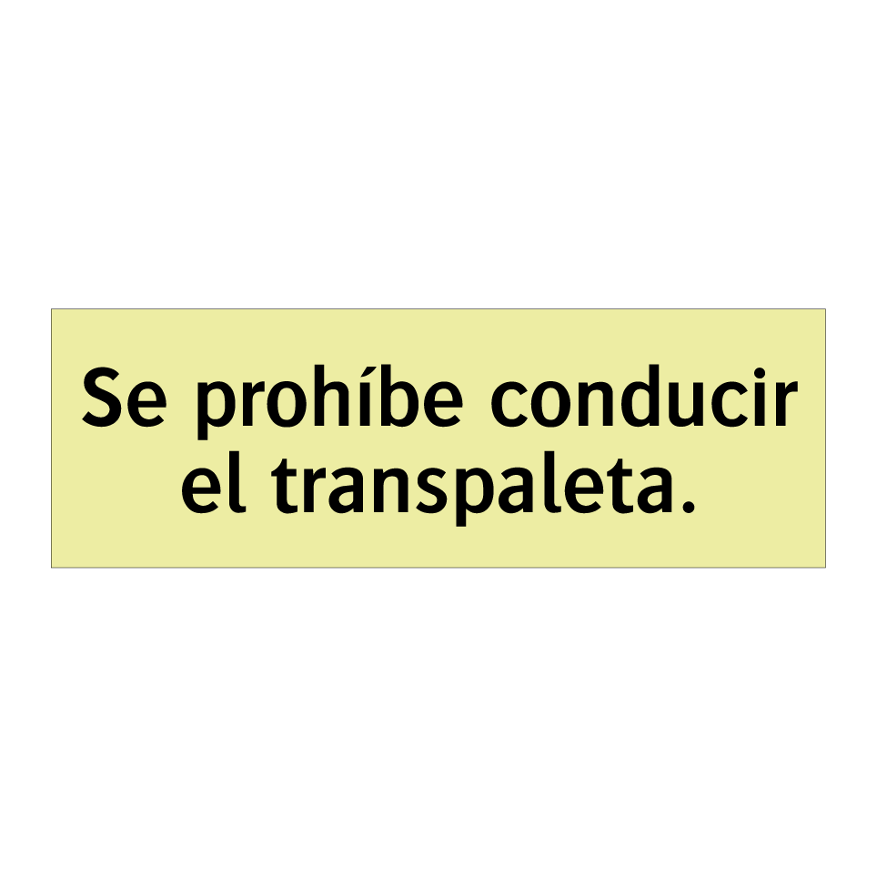 Se prohíbe conducir el transpaleta.