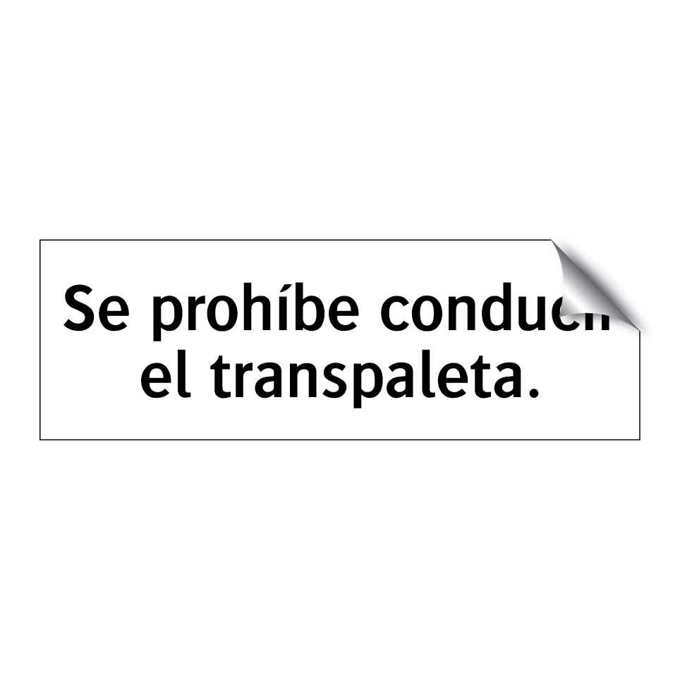 Se prohíbe conducir el transpaleta.