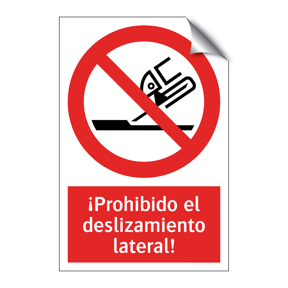 ¡Prohibido el deslizamiento lateral!