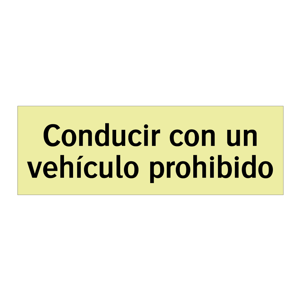 Conducir con un vehículo prohibido