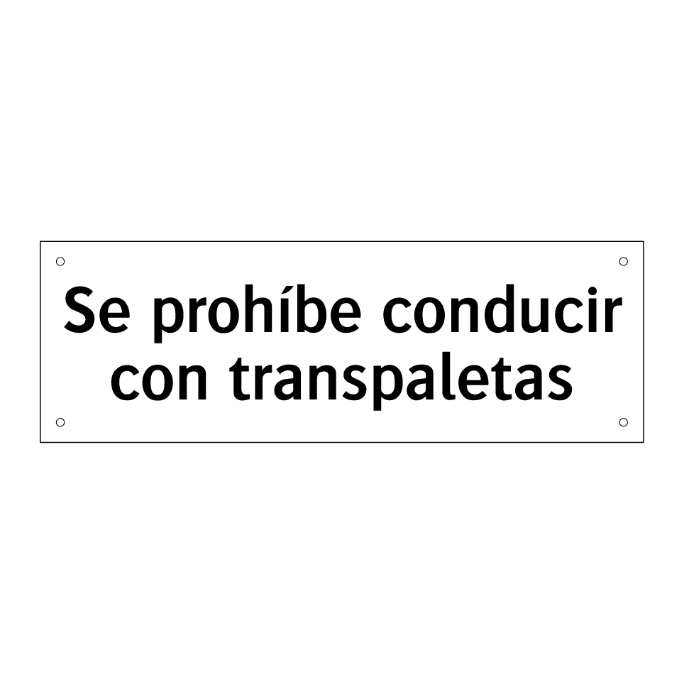 Se prohíbe conducir con transpaletas
