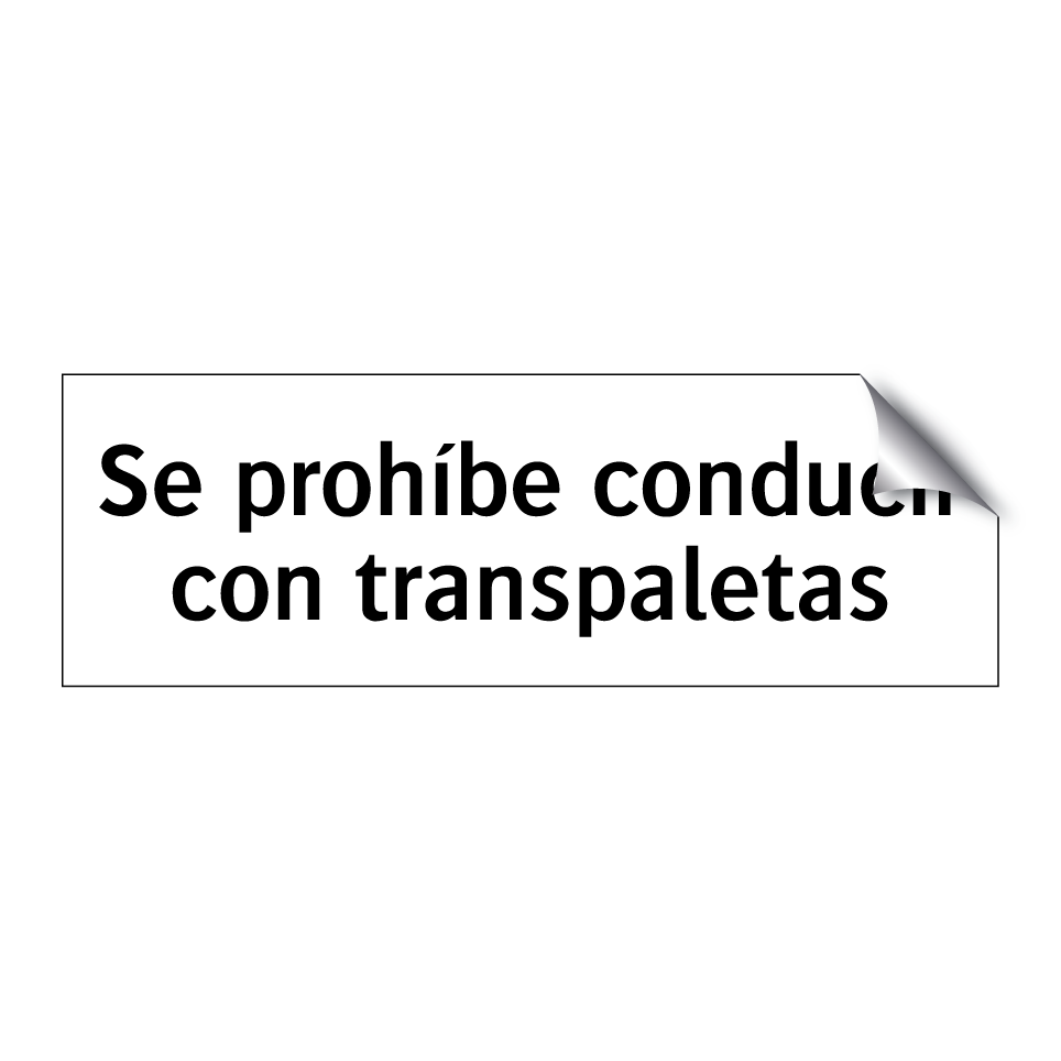Se prohíbe conducir con transpaletas