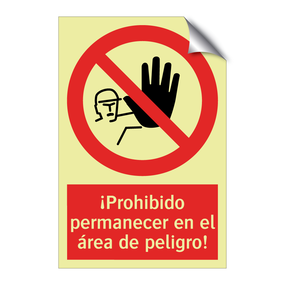 ¡Prohibido permanecer en el área de peligro!