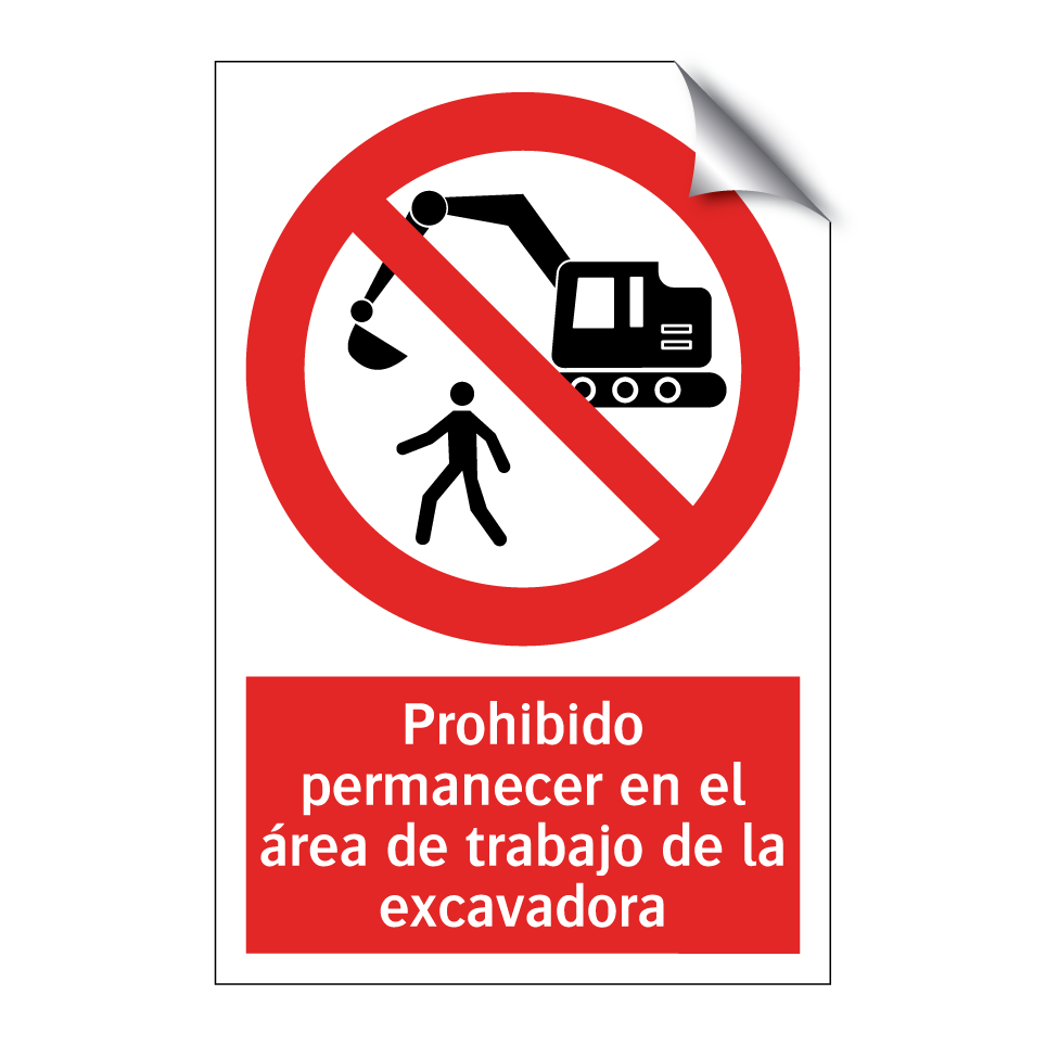 Prohibido permanecer en el área de trabajo de la excavadora
