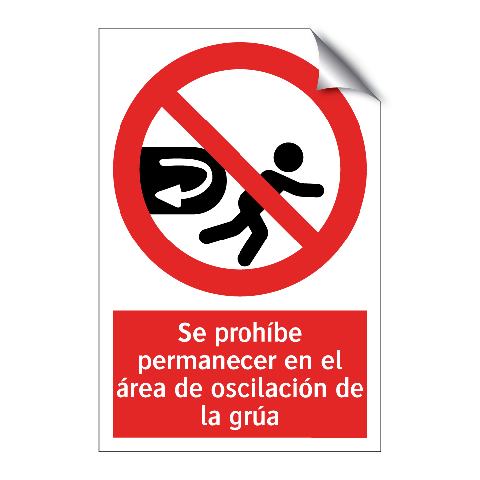 Se prohíbe permanecer en el área de oscilación de la grúa