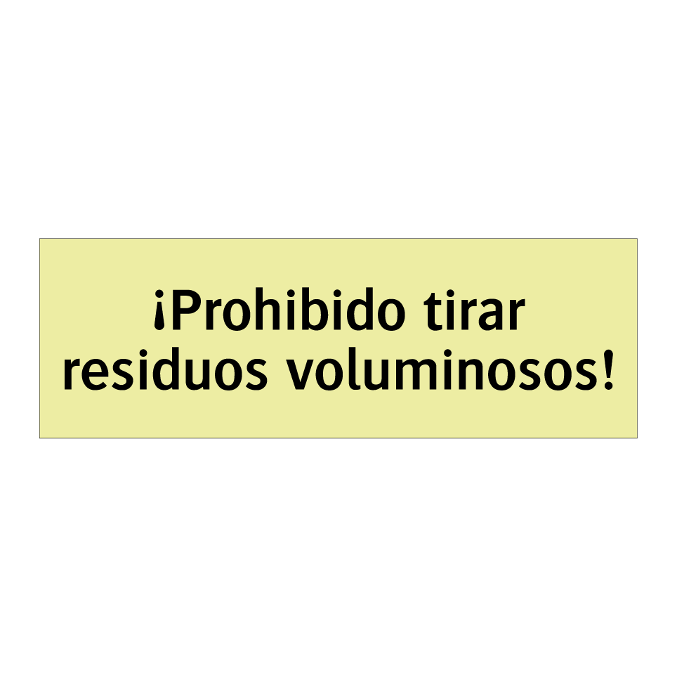 ¡Prohibido tirar residuos voluminosos!