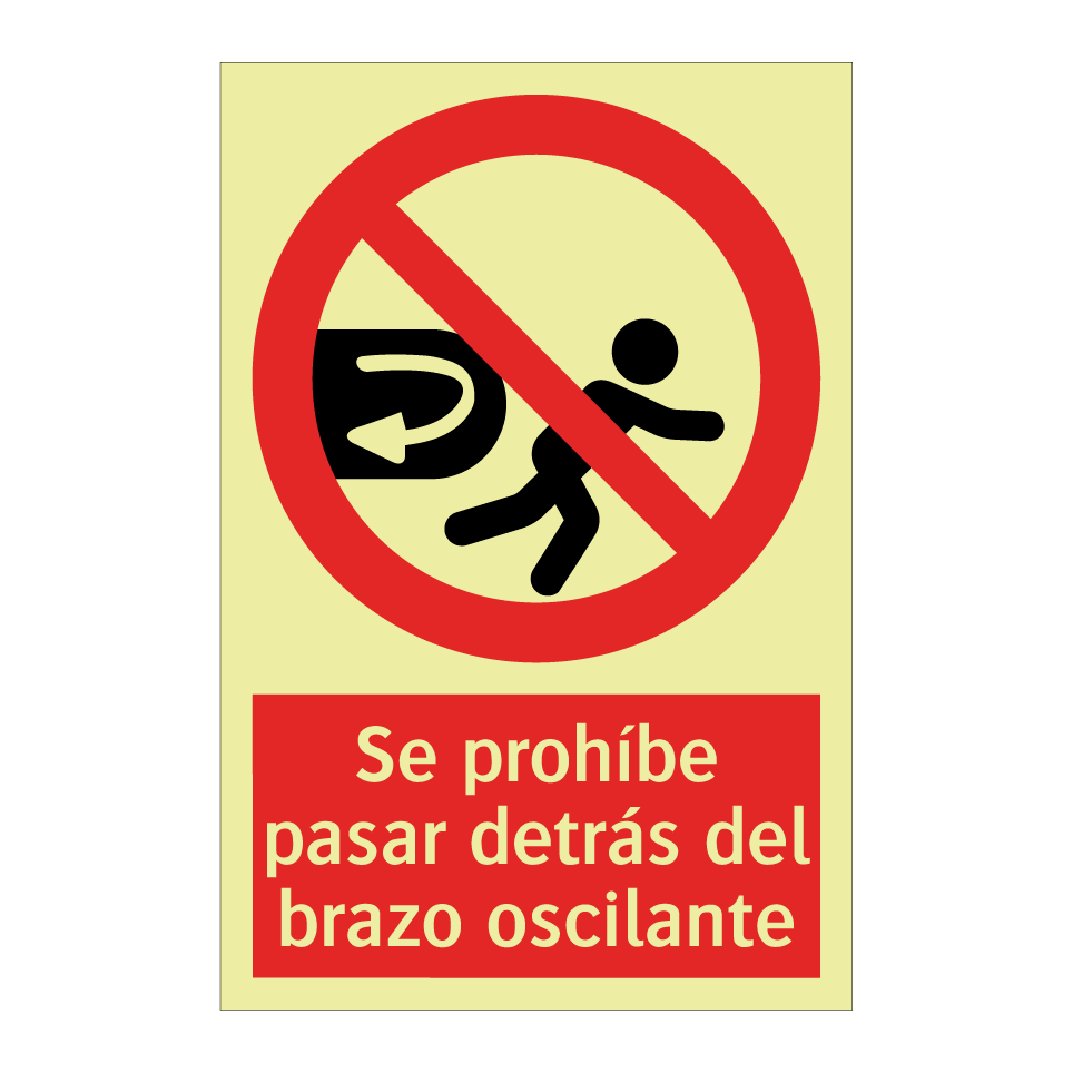 Se prohíbe pasar detrás del brazo oscilante