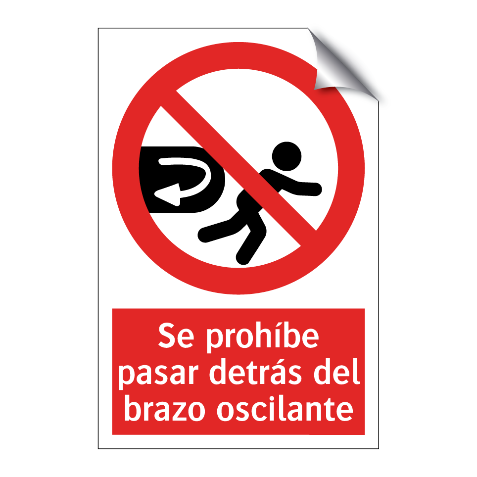 Se prohíbe pasar detrás del brazo oscilante