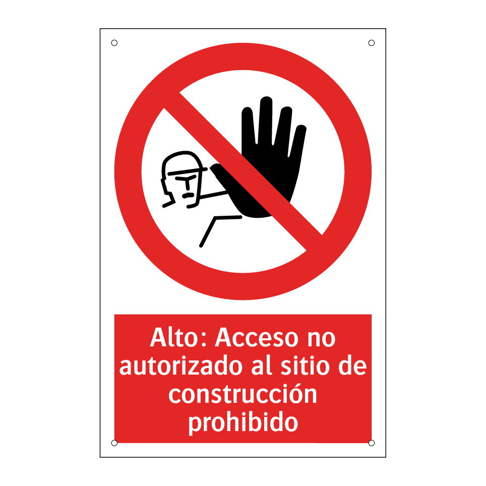 Alto: Acceso no autorizado al sitio de construcción prohibido