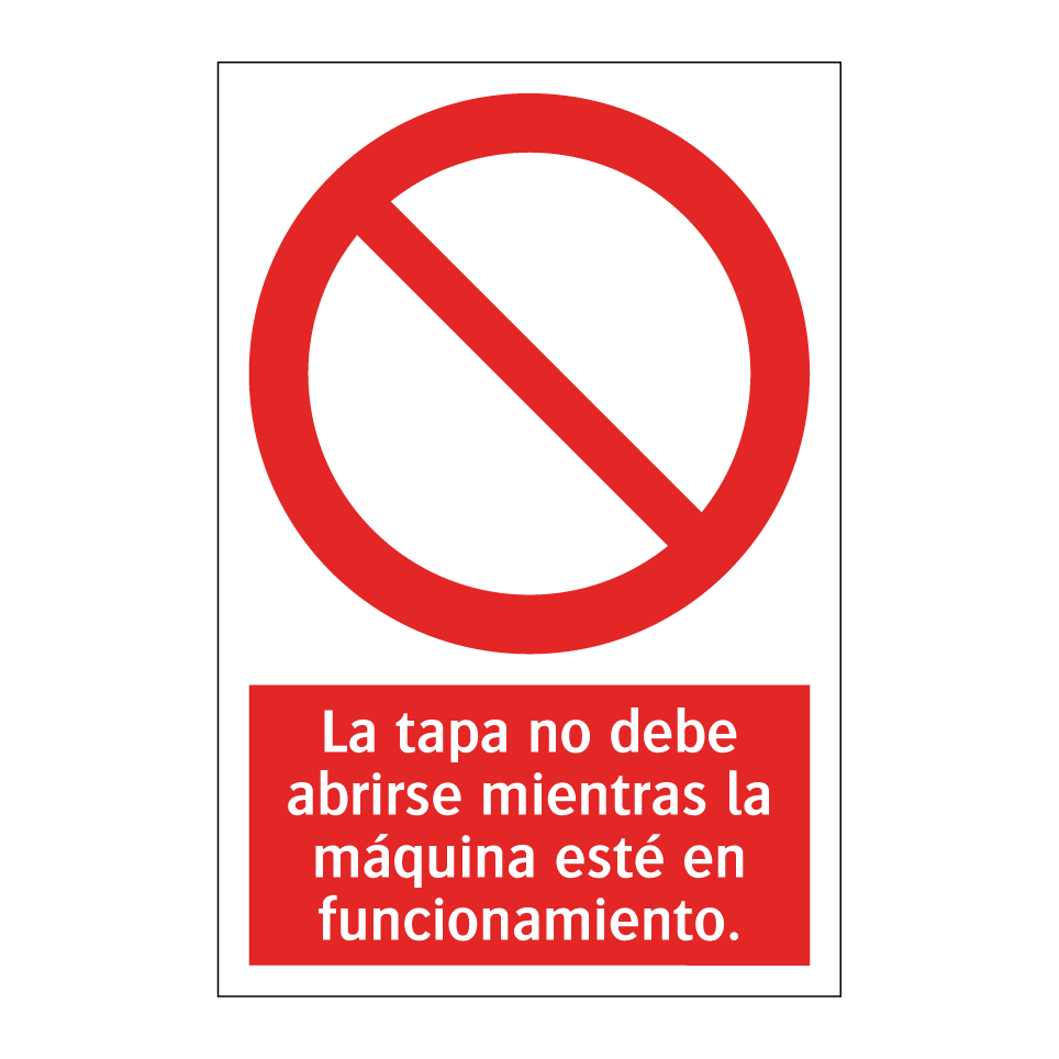 La tapa no debe abrirse mientras la máquina esté en funcionamiento.