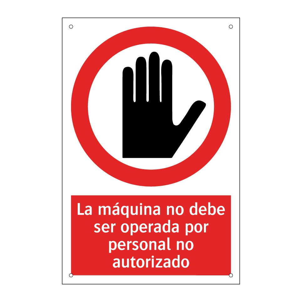 La máquina no debe ser operada por personal no autorizado