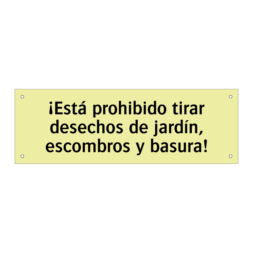 ¡Está prohibido tirar desechos de jardín, escombros y basura!