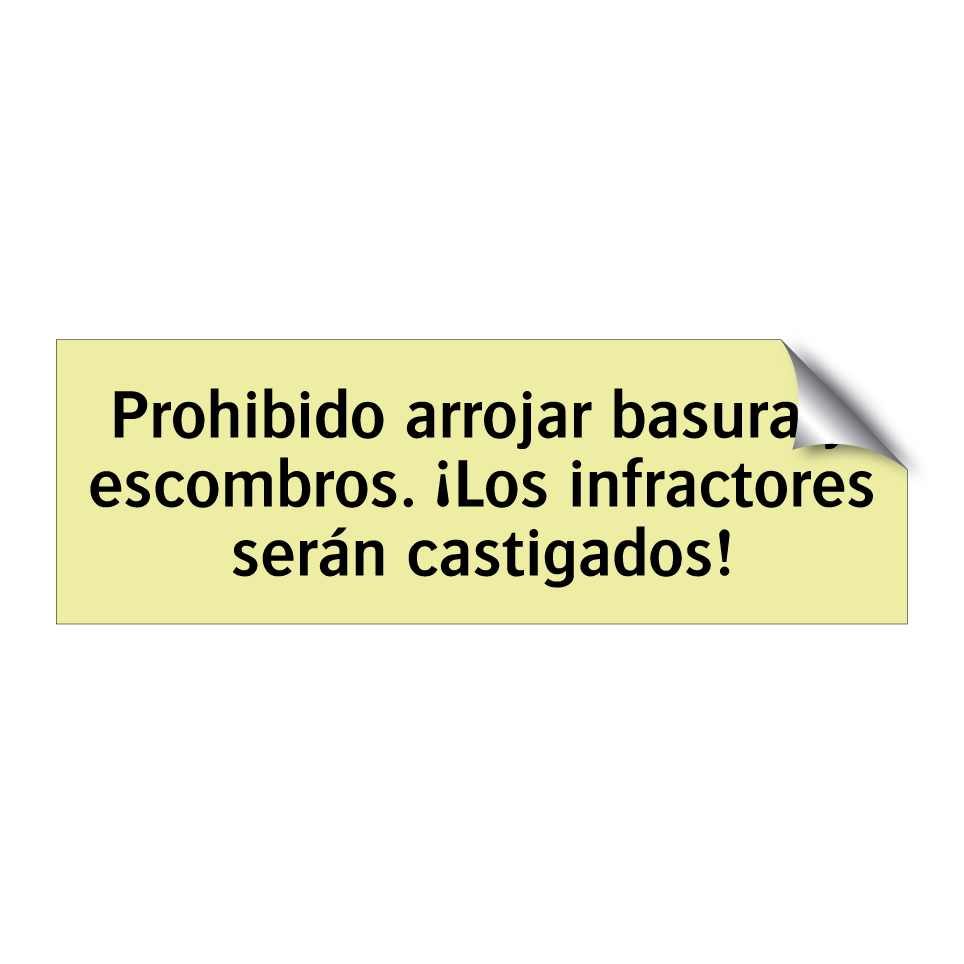 Prohibido arrojar basura y escombros. ¡Los infractores serán castigados!