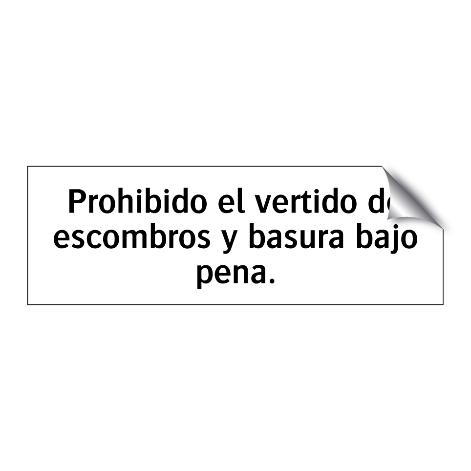 Prohibido el vertido de escombros y basura bajo pena.