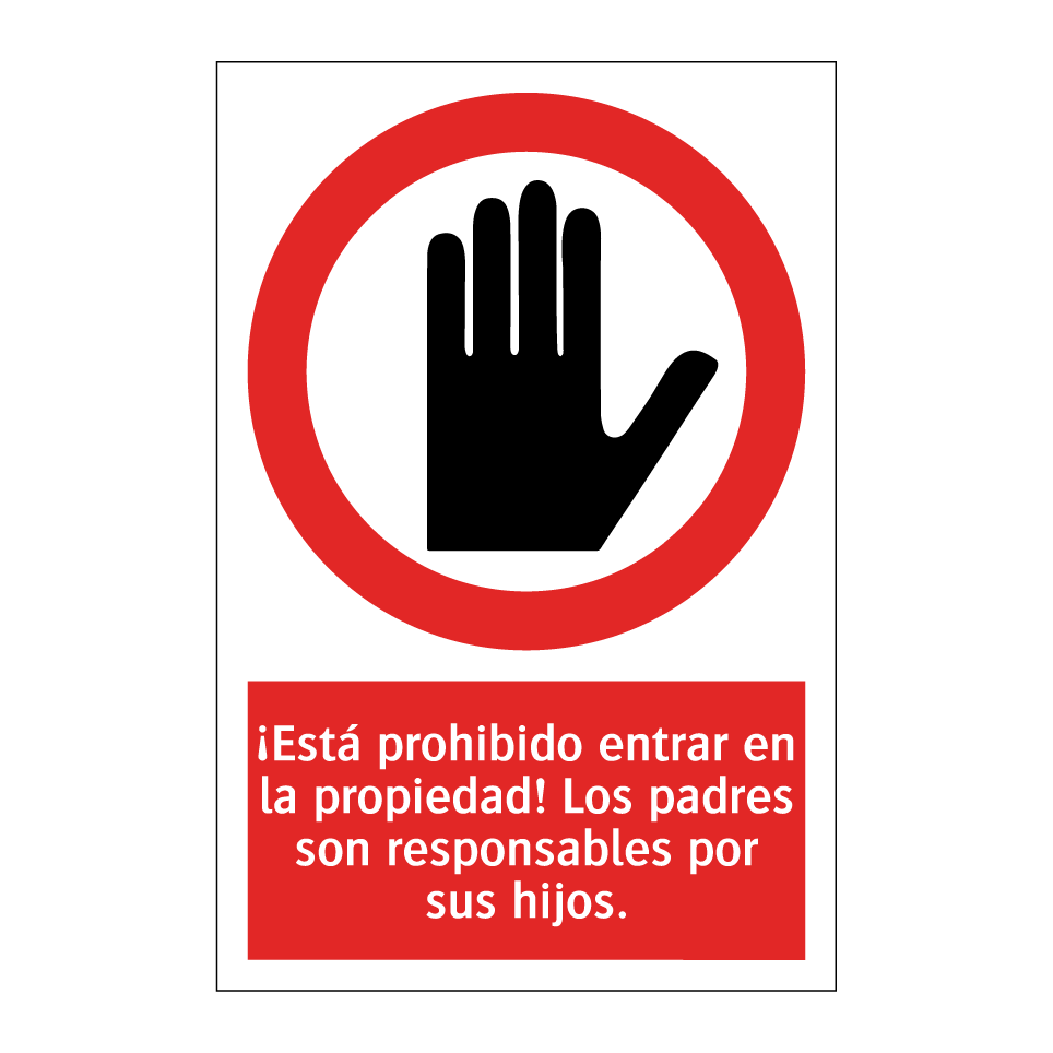 ¡Está prohibido entrar en la propiedad! Los padres son responsables por sus hijos.