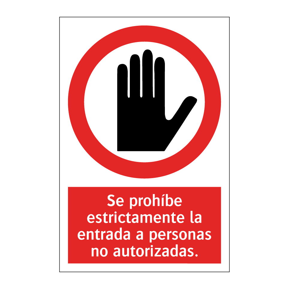Se prohíbe estrictamente la entrada a personas no autorizadas.
