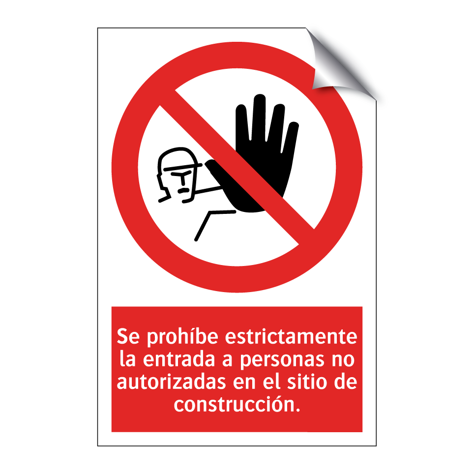 Se prohíbe estrictamente la entrada a personas no autorizadas en el sitio de construcción.