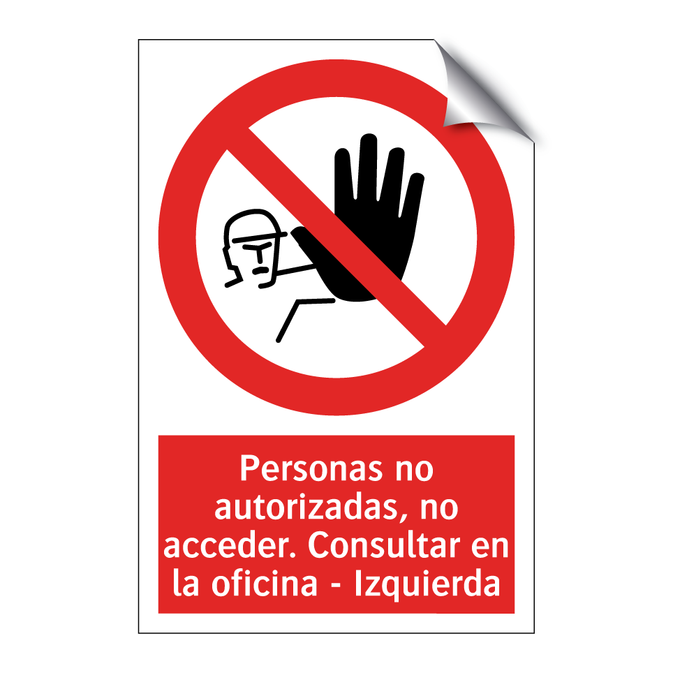 Personas no autorizadas, no acceder. Consultar en la oficina - Izquierda