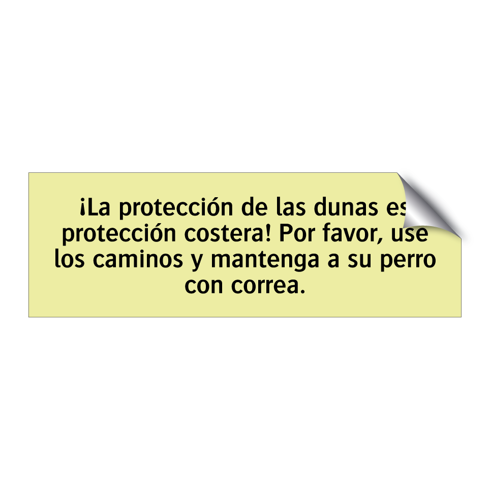 ¡La protección de las dunas es protección costera! Por favor, use los caminos y mantenga a su perro con correa.
