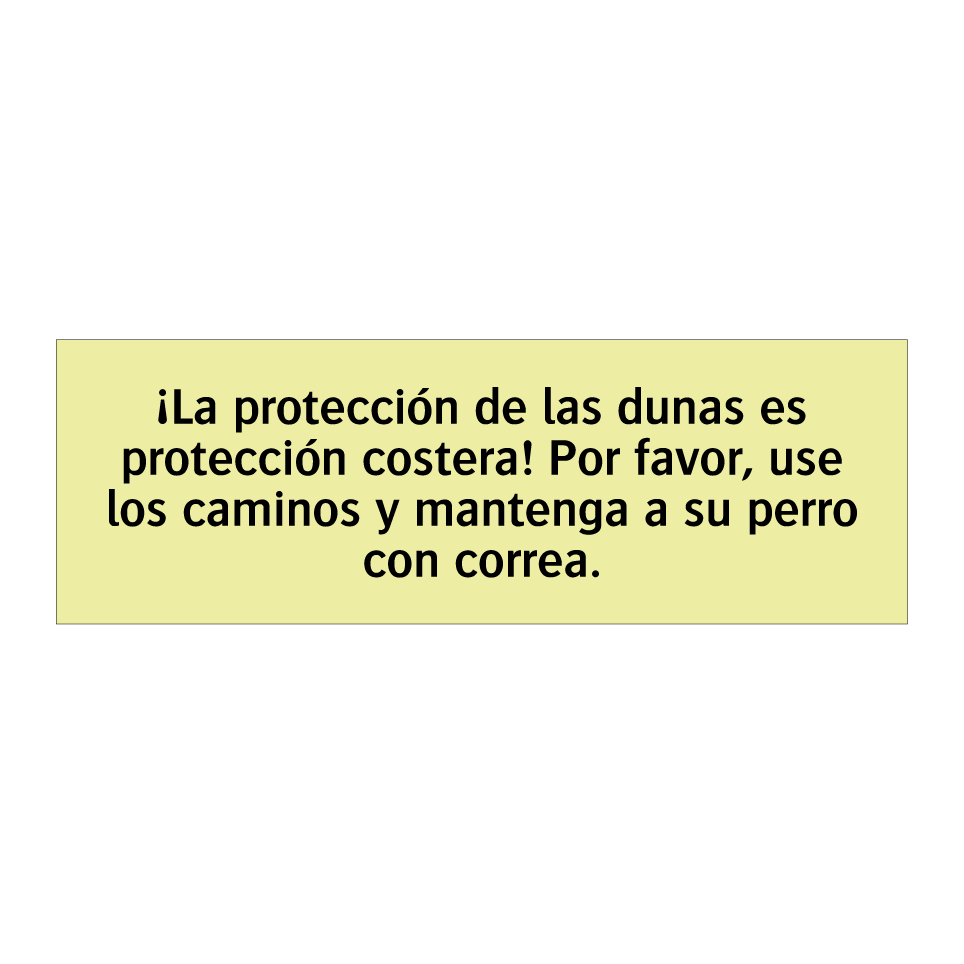 ¡La protección de las dunas es protección costera! Por favor, use los caminos y mantenga a su perro con correa.