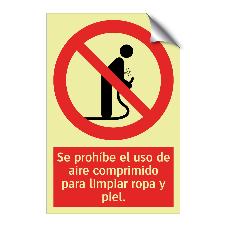 Se prohíbe el uso de aire comprimido para limpiar ropa y piel.