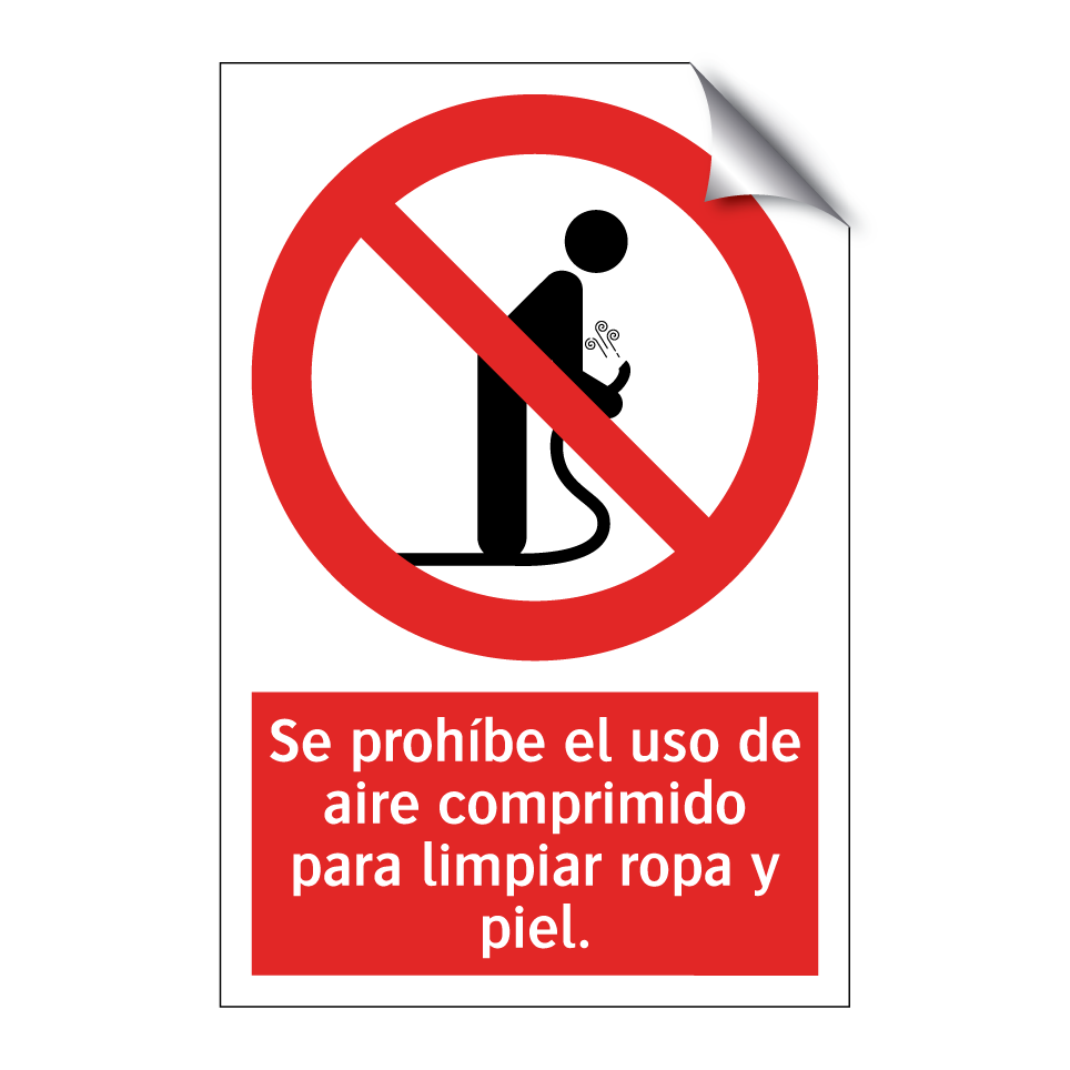 Se prohíbe el uso de aire comprimido para limpiar ropa y piel.