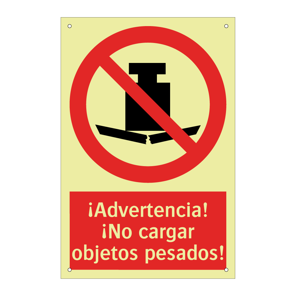 ¡Advertencia! ¡No cargar objetos pesados!