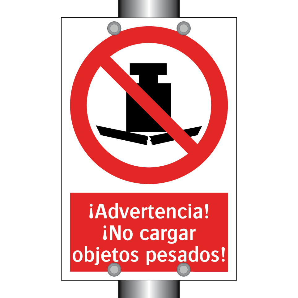 ¡Advertencia! ¡No cargar objetos pesados!