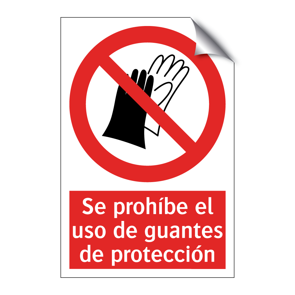 Se prohíbe el uso de guantes de protección