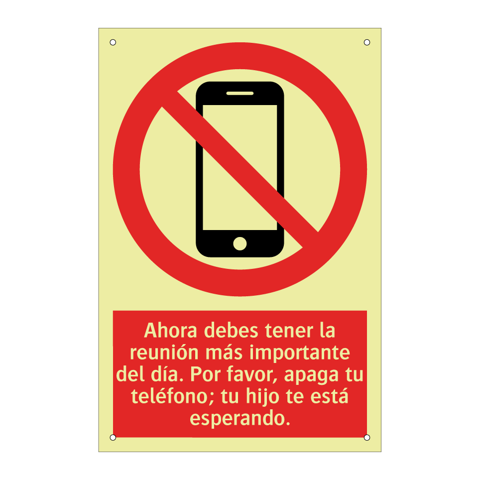 Ahora debes tener la reunión más importante del día. Por favor, apaga tu teléfono; tu hijo te está esperando.