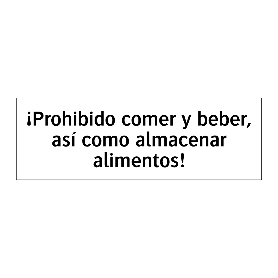 ¡Prohibido comer y beber, así como almacenar alimentos!
