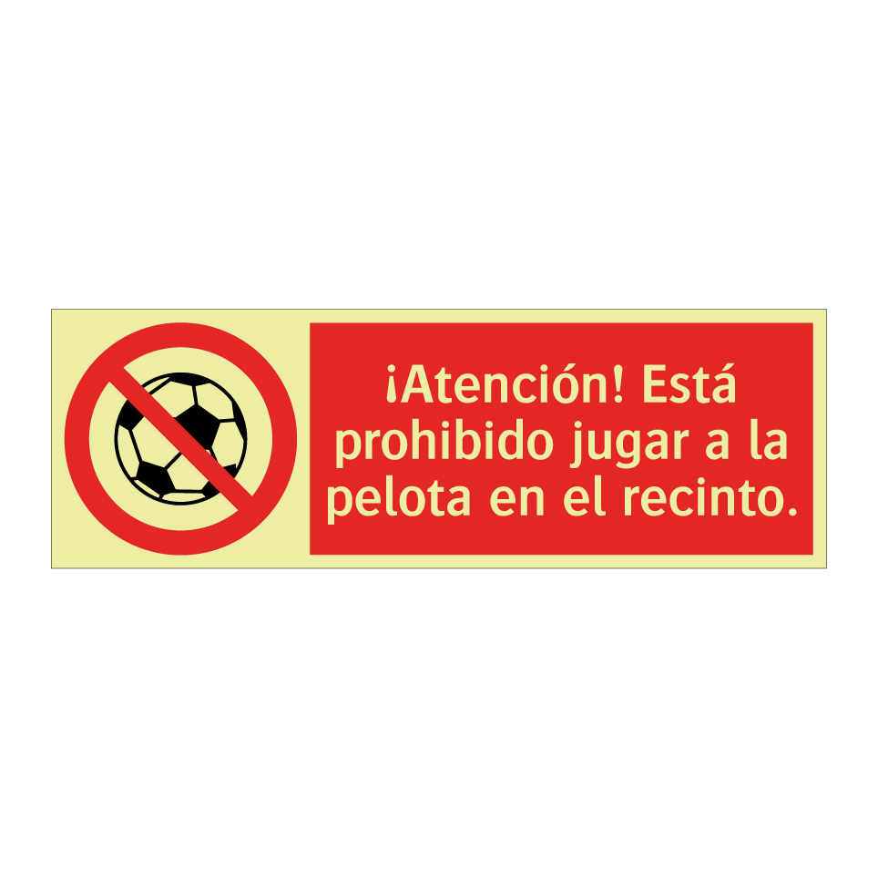 ¡Atención! Está prohibido jugar a la pelota en el recinto.