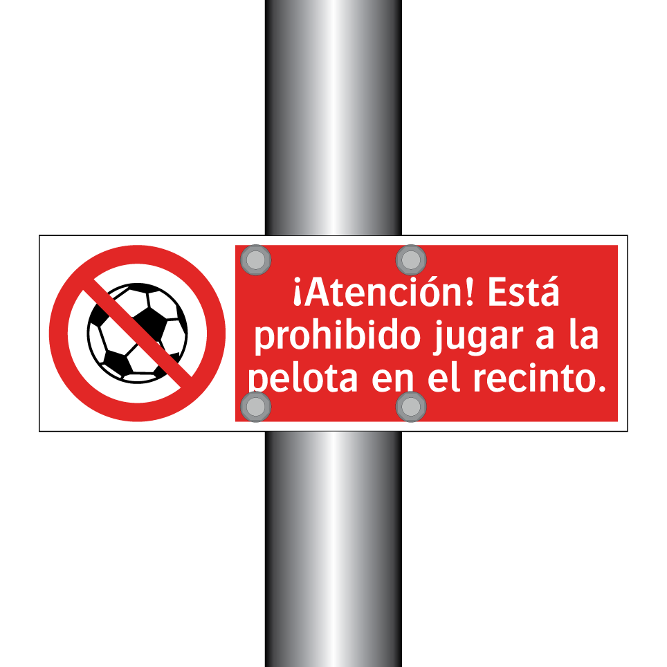 ¡Atención! Está prohibido jugar a la pelota en el recinto.