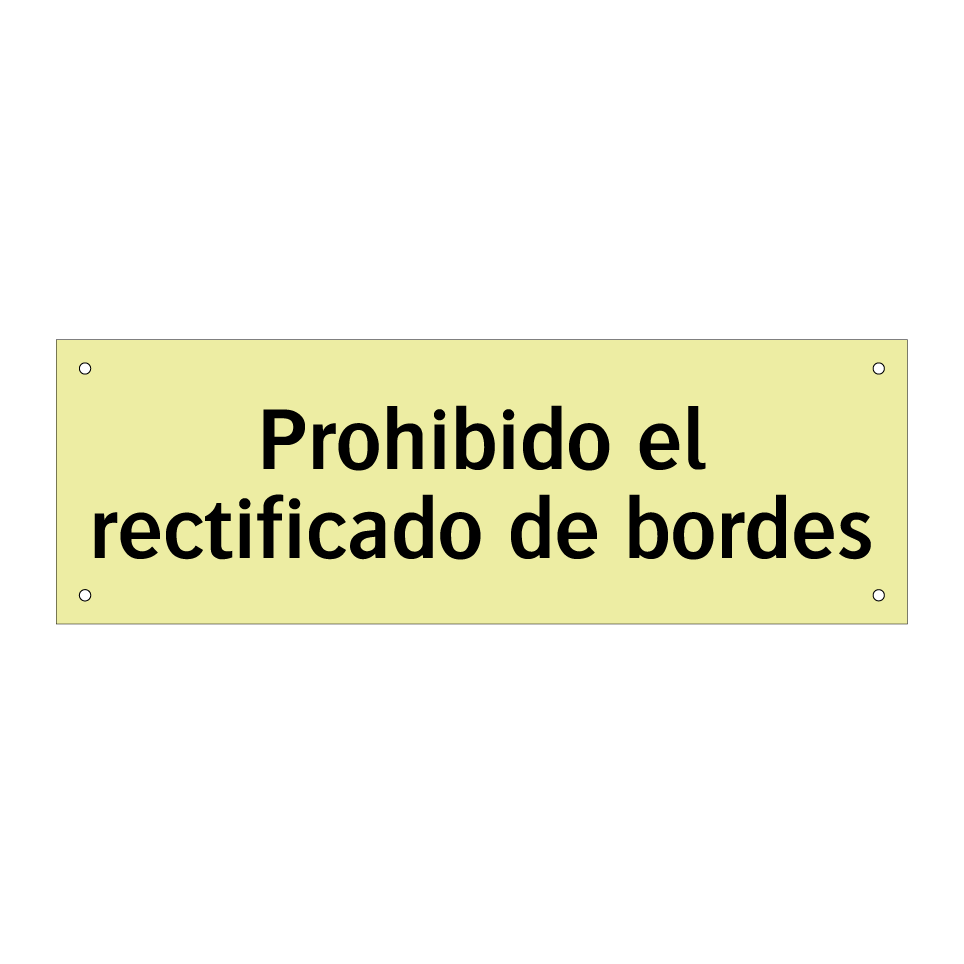 Prohibido el rectificado de bordes