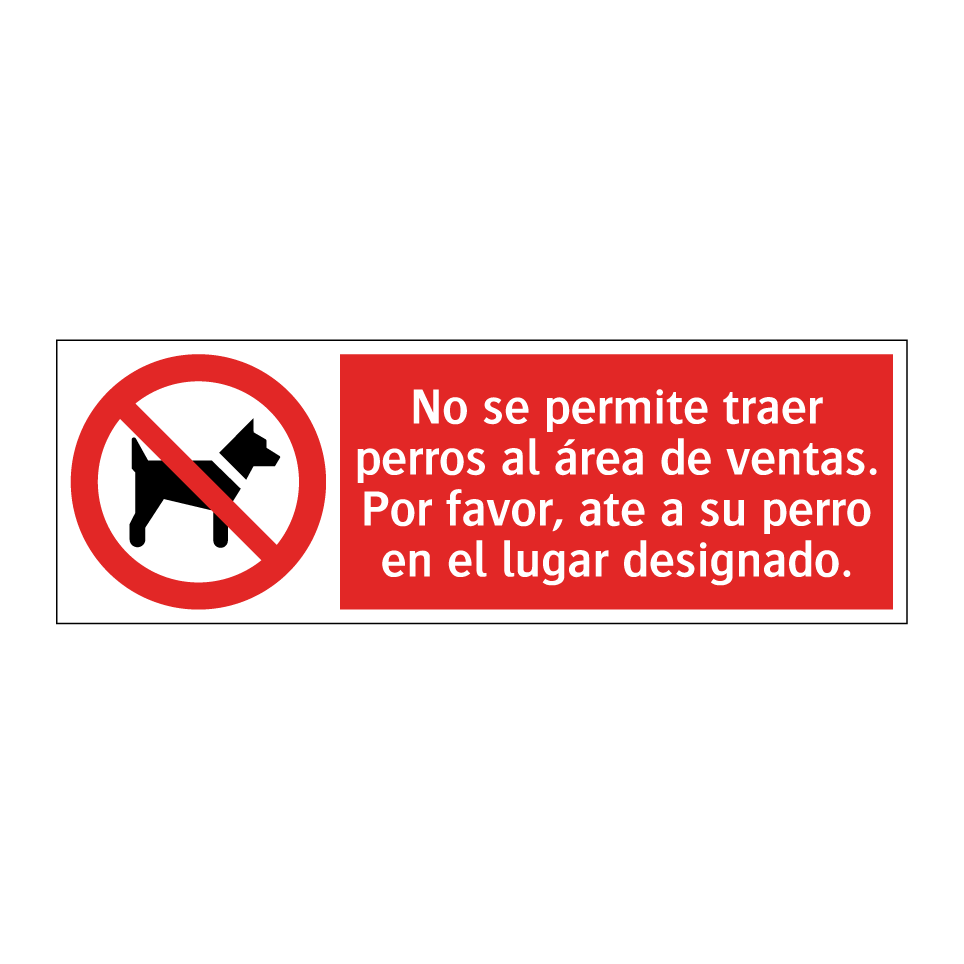 No se permite traer perros al área de ventas. Por favor, ate a su perro en el lugar designado.