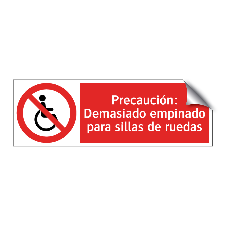 Precaución: Demasiado empinado para sillas de ruedas