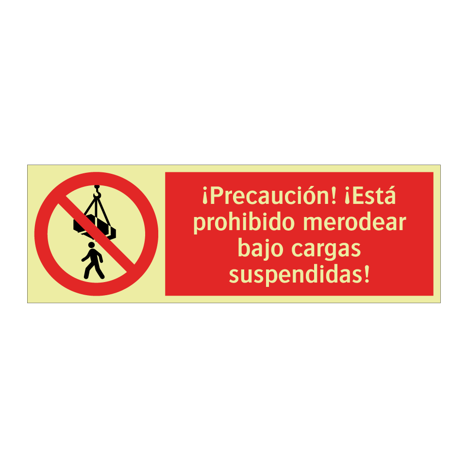 ¡Precaución! ¡Está prohibido merodear bajo cargas suspendidas!