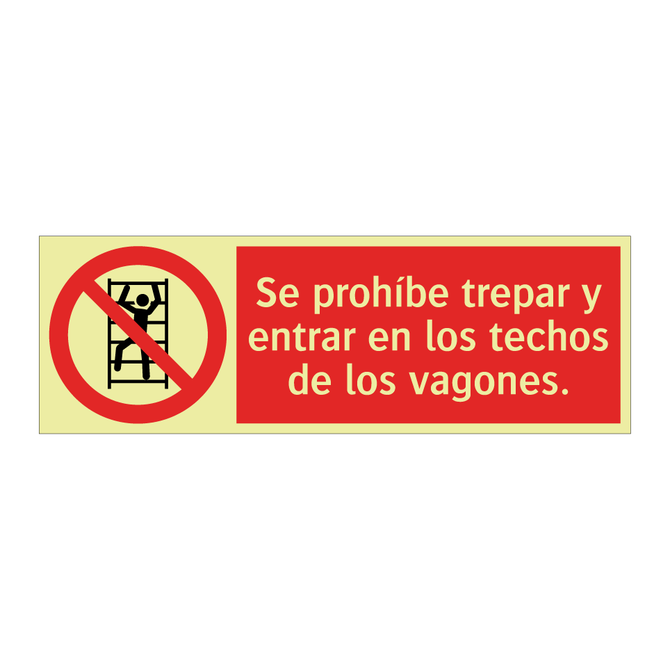 Se prohíbe trepar y entrar en los techos de los vagones.
