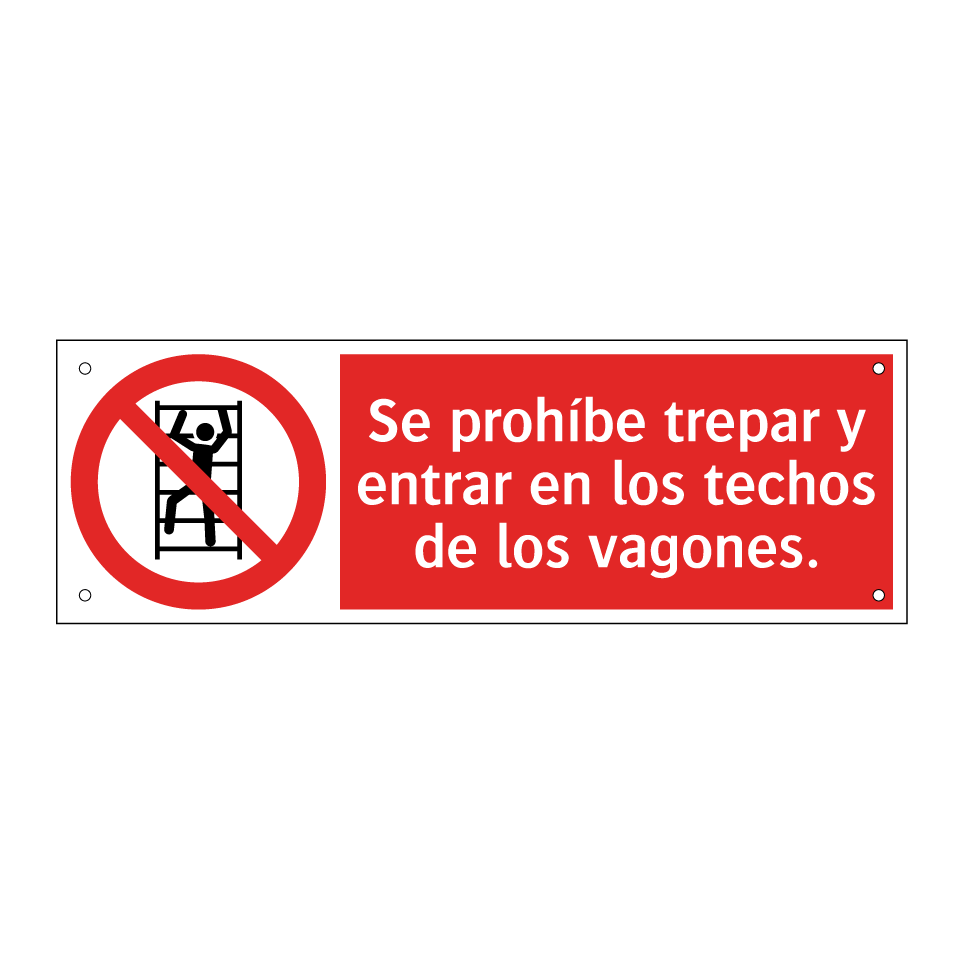 Se prohíbe trepar y entrar en los techos de los vagones.