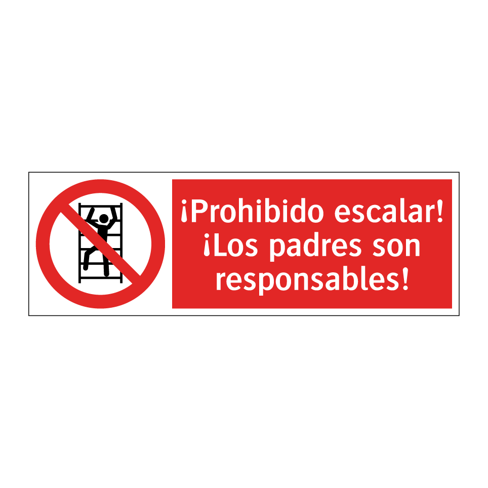 ¡Prohibido escalar! ¡Los padres son responsables!