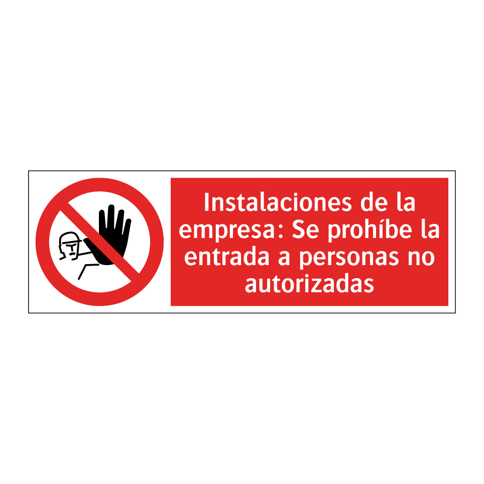 Instalaciones de la empresa: Se prohíbe la entrada a personas no autorizadas