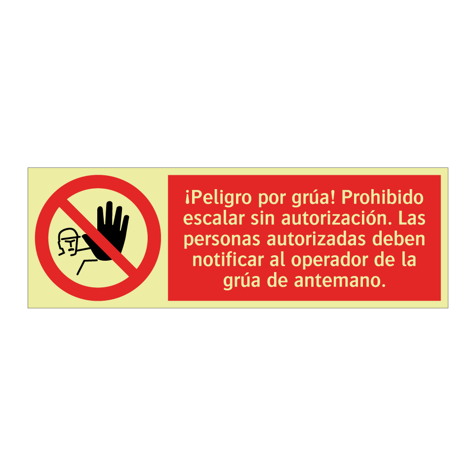 ¡Peligro por grúa! Prohibido escalar sin autorización. Las personas autorizadas deben notificar al operador de la grúa de antemano.