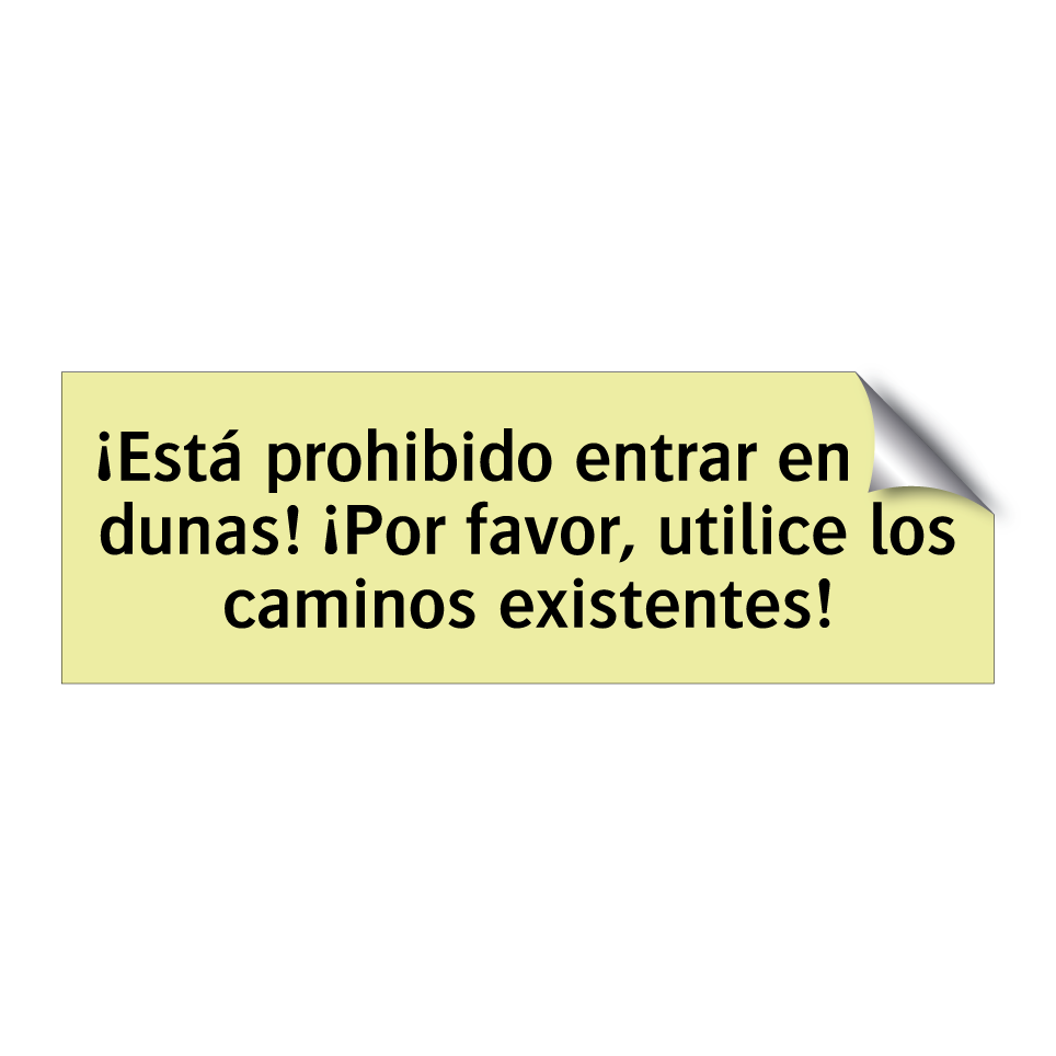 ¡Está prohibido entrar en las dunas! ¡Por favor, utilice los caminos existentes!