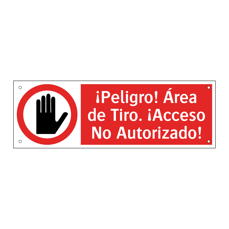 ¡Peligro! Área de Tiro. ¡Acceso No Autorizado!