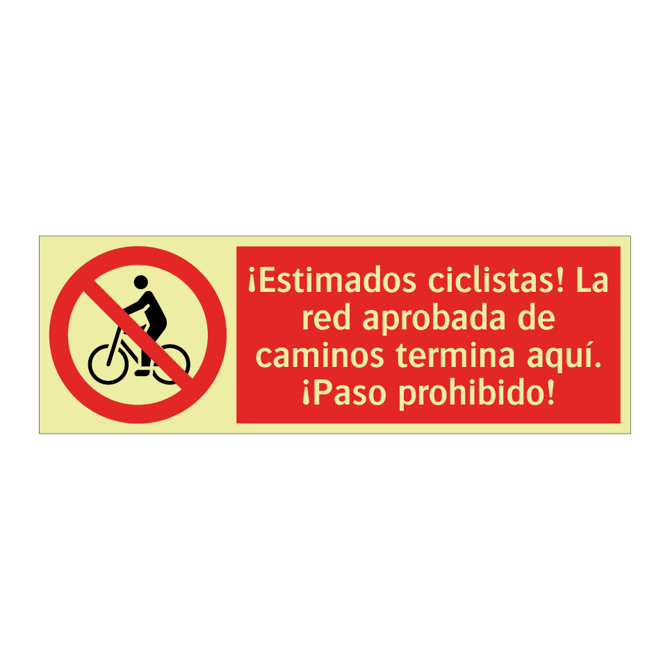 ¡Estimados ciclistas! La red aprobada de caminos termina aquí. ¡Paso prohibido!