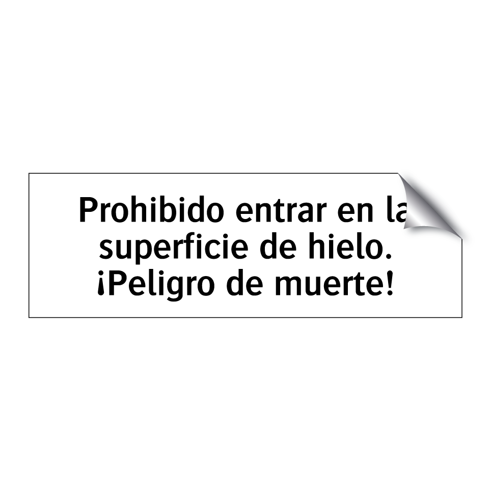 Prohibido entrar en la superficie de hielo. ¡Peligro de muerte!