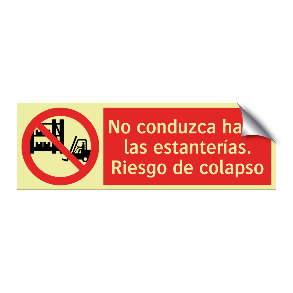 No conduzca hacia las estanterías. Riesgo de colapso